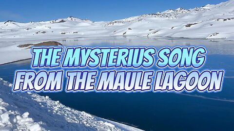 The Mysterious Song of the Maule Lagoon: A Natural Phenomenon with Sounds from Another Galaxy