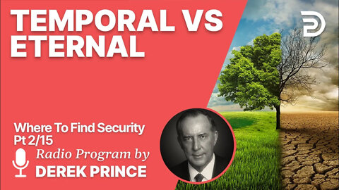 Where To Find Security 2 of 15 - Temporal vs Eternal