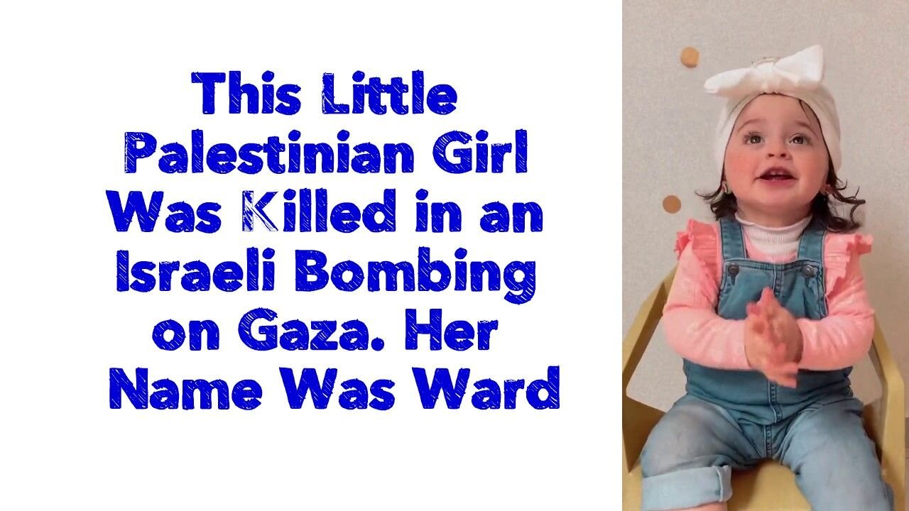 This Little Palestinian Girl Was Killed in an Israeli Bombing on Gaza. Her Name Was Ward