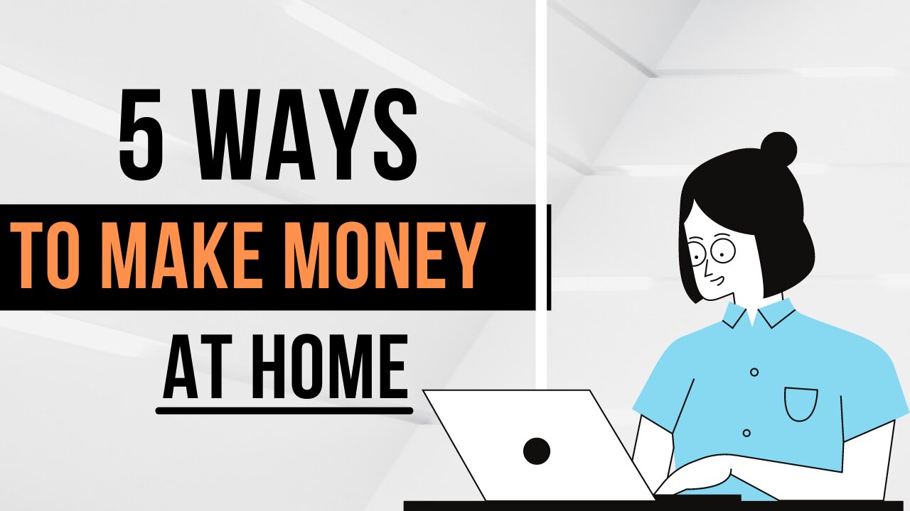 5 Ways To Make Money Online (Make money working from home)