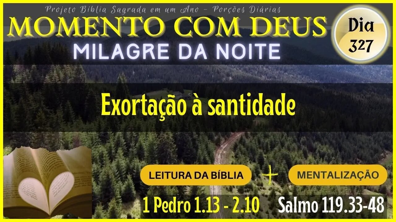 MOMENTO COM DEUS - LEITURA DIÁRIA DA BÍBLIA | MILAGRE DA NOITE - Dia 327/365 #biblia