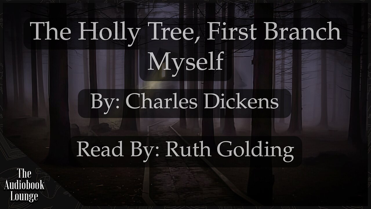 The Holly Tree, First Branch - Myself, Dark Gothic Story by Charles Dickens