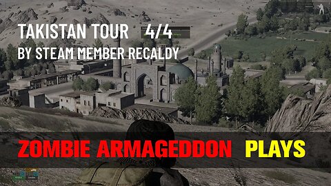 4 - Takistan Tour - Arma 3 Zombie Adventure Scenario