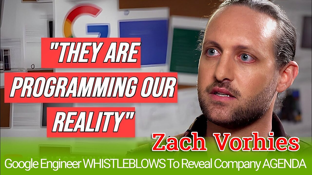 Google Engineer Zach Vorhies WHISTLEBLOWS Googles AI AGENDA