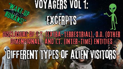 Different Types of Alien Visitors | Excerpts from Voyagers Volume 1