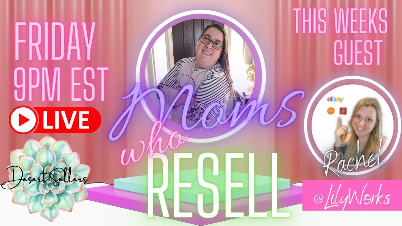 Moms Who Resell -Ep 9 - A Place for Reselling Moms to Connect! Special Guest: Rachel from @LilyWorks