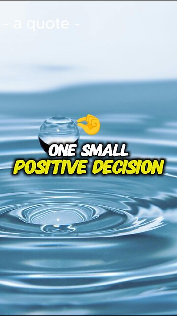 One small positive decision leads to...