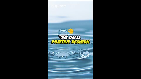 One small positive decision leads to...