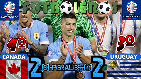 Copa America 2024-Partido por Tercer y Cuarto Puesto-Canadá 2(3) vs. Uruguay 2 (4)