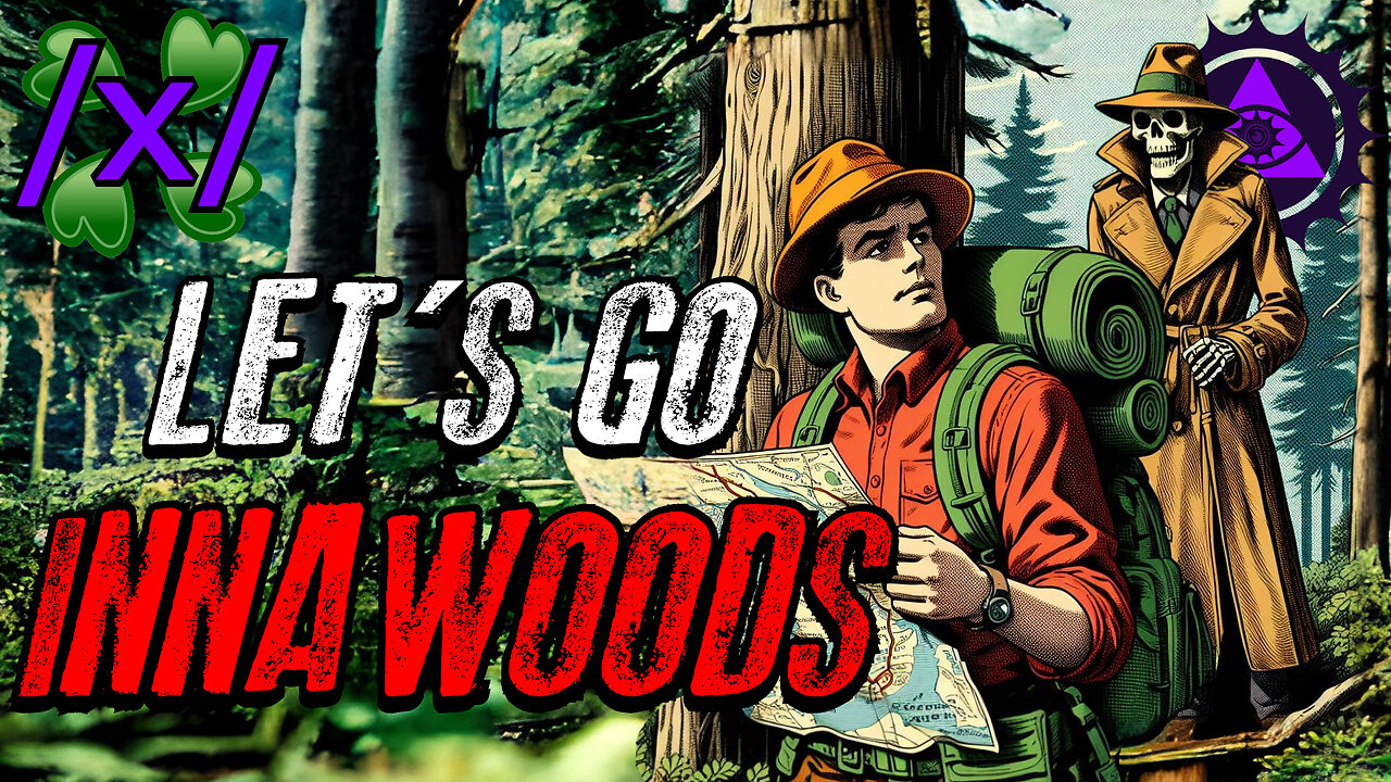 Let's Go Innawoods | 4chan /x/ Paranormal Greentext Tales Thread