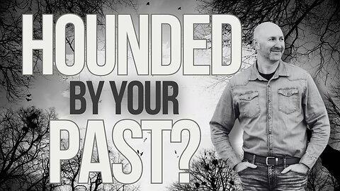 Hounded by Your Past?