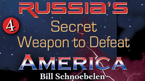 Russia’s Secret Weapon to Defeat America – Part 4 - 10/17/2024