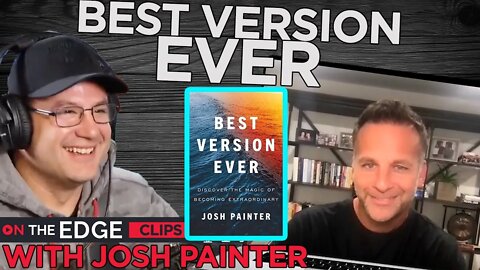 Why Did Josh Painter Write "Best Version Ever?"