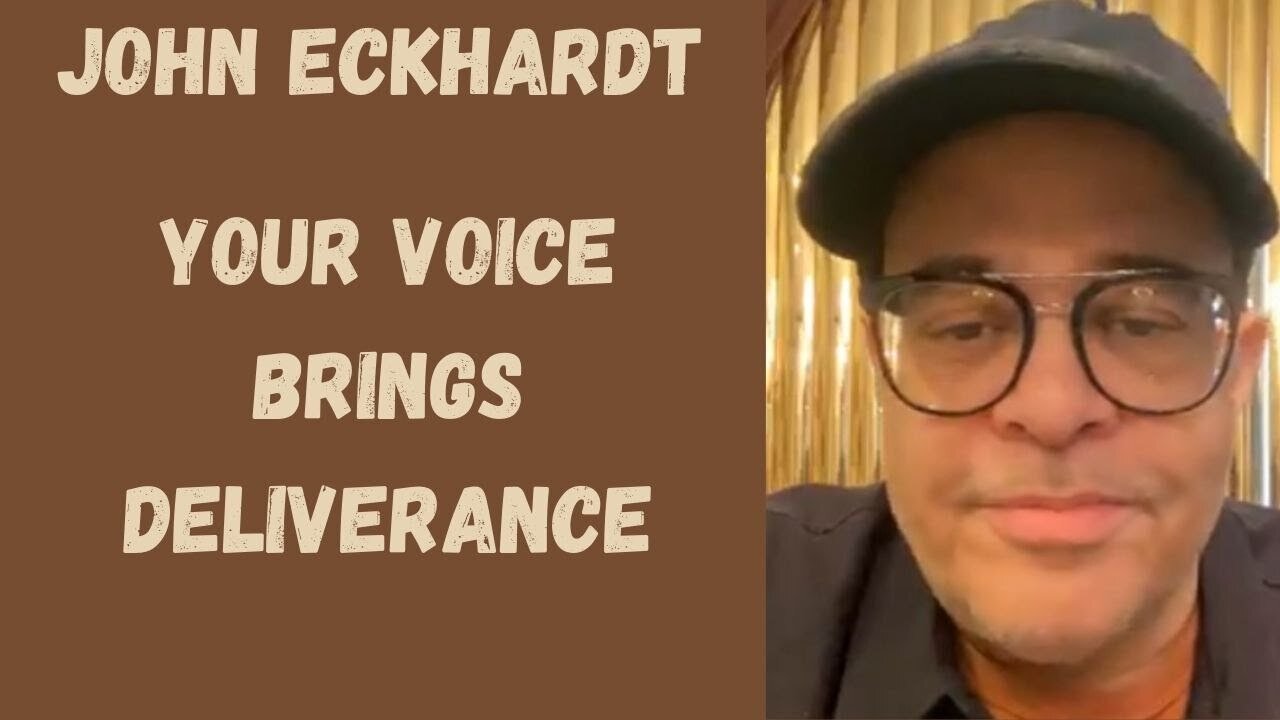 John Eckhardt-Your Voice Brings Deliverance