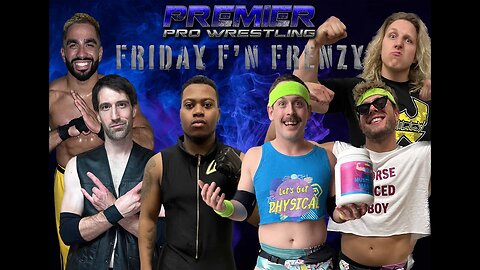 PPW #511 - Friday F'N Frenzy 9 - 8 - 23