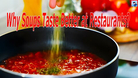 Why Soups Taste Better at Restaurants, According to a Chef