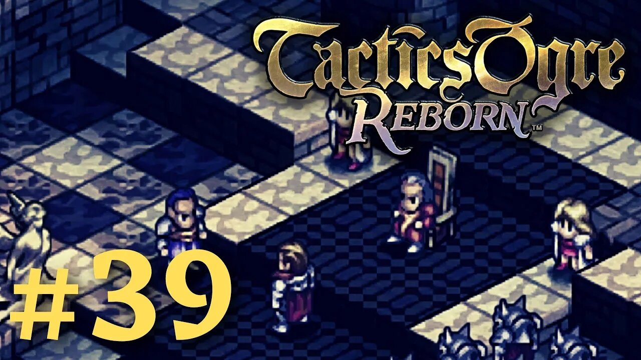 BRANTYN'S FALL | Tactics Ogre Reborn #39