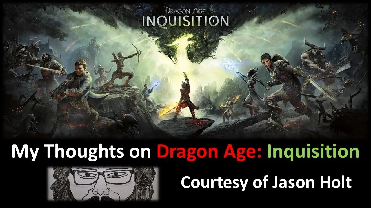 My Thoughts on Dragon Age: Inquisition (Courtesy of Jason Holt)