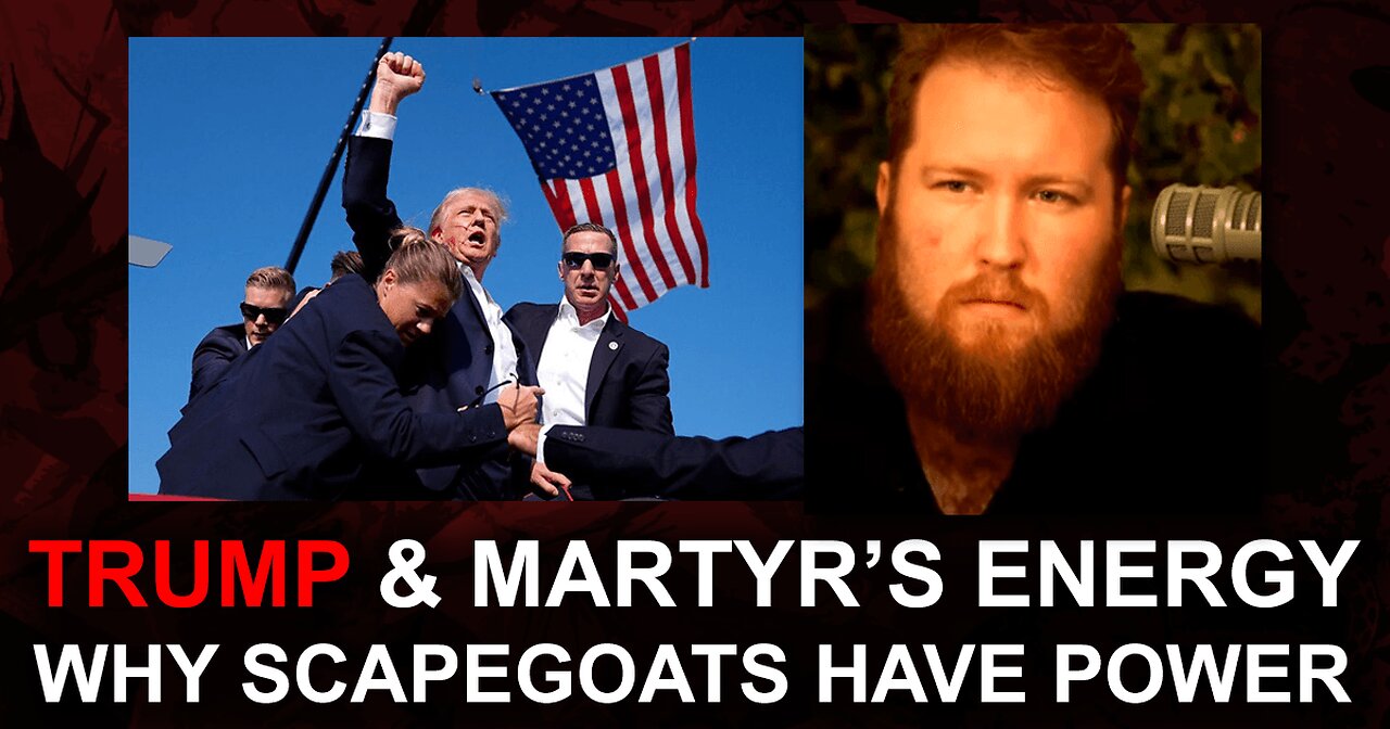 Trump and Martyr's Energy: Why Scapegoats Have Power