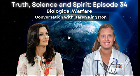 Biological Weapons – Conversation with Karen Kingston - Truth, Science and Spirit Ep 34