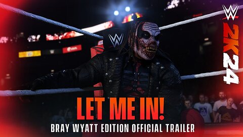 LET ME IN! WWE 2K24 Bray Wyatt Edition Official Trailer 2K - Latest Update