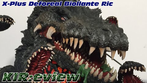 KIR:eview #44 - X-Plus Deforeal Biollante