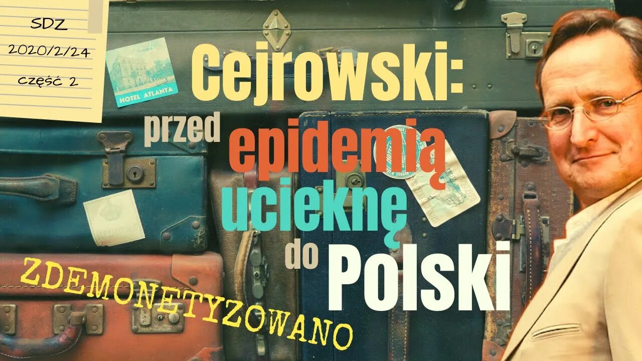 SDZ47/2 Cejrowski: przed epidemią ucieknę do Polski! 2020/2/24
