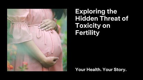 Exploring the Hidden Threat of Toxicity on Fertility