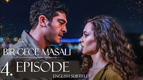 Bir Gece Masali Ep. 4 ( English Subtitles)