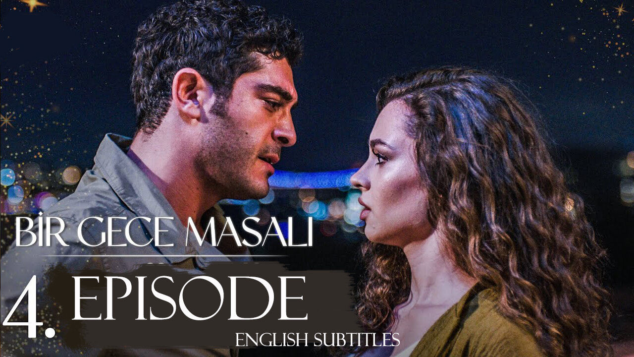 Bir Gece Masali Ep. 4 ( English Subtitles)
