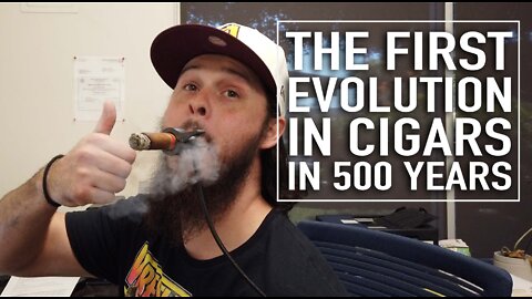 The First Evolution In Cigars In 500 Years!