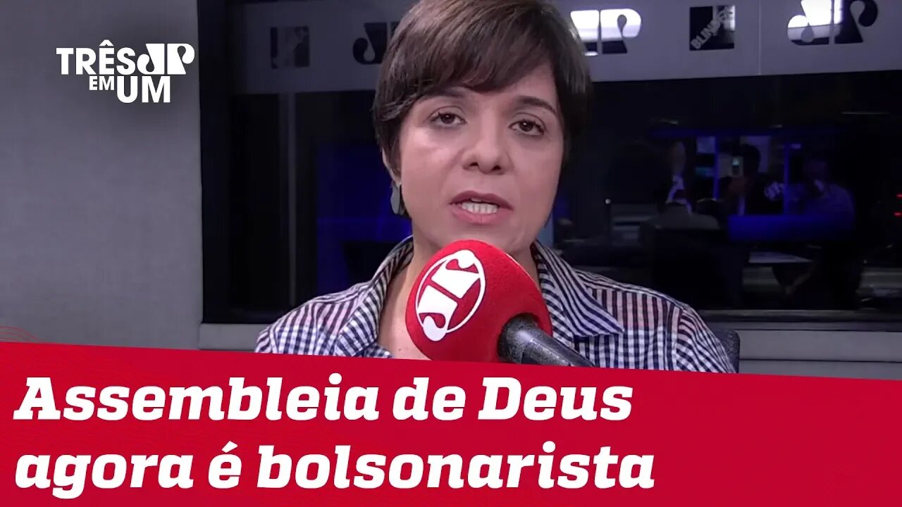 #VeraMagalhães: Assembleia de Deus foi petista, tucana, malufista, kassabiana e agora bolsonarista