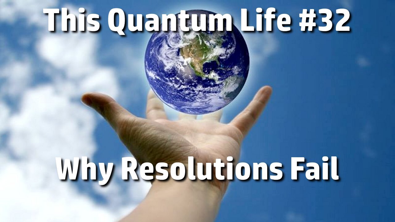 This Quantum Life #32 - Why Do Resolutions Fail?