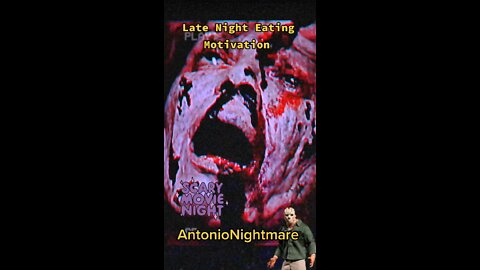 Late night eating motivation. Just get demon serial killer after you.