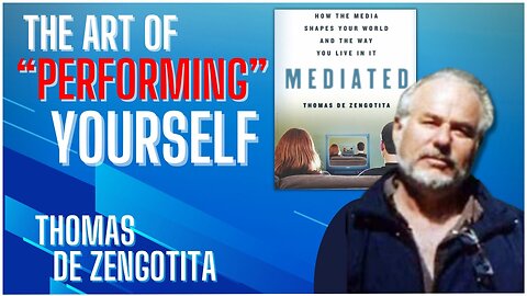 The Paradox of Authenticity - Thomas de Zengotita - WiW 262