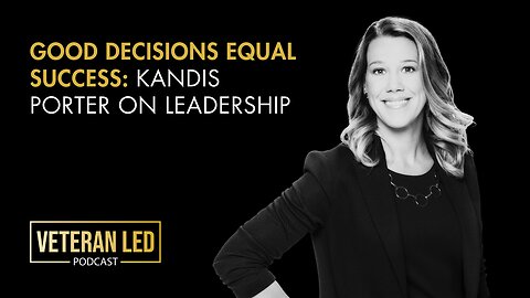 Episode 87: Good Decisions Equal Success: Kandis Porter on Leadership