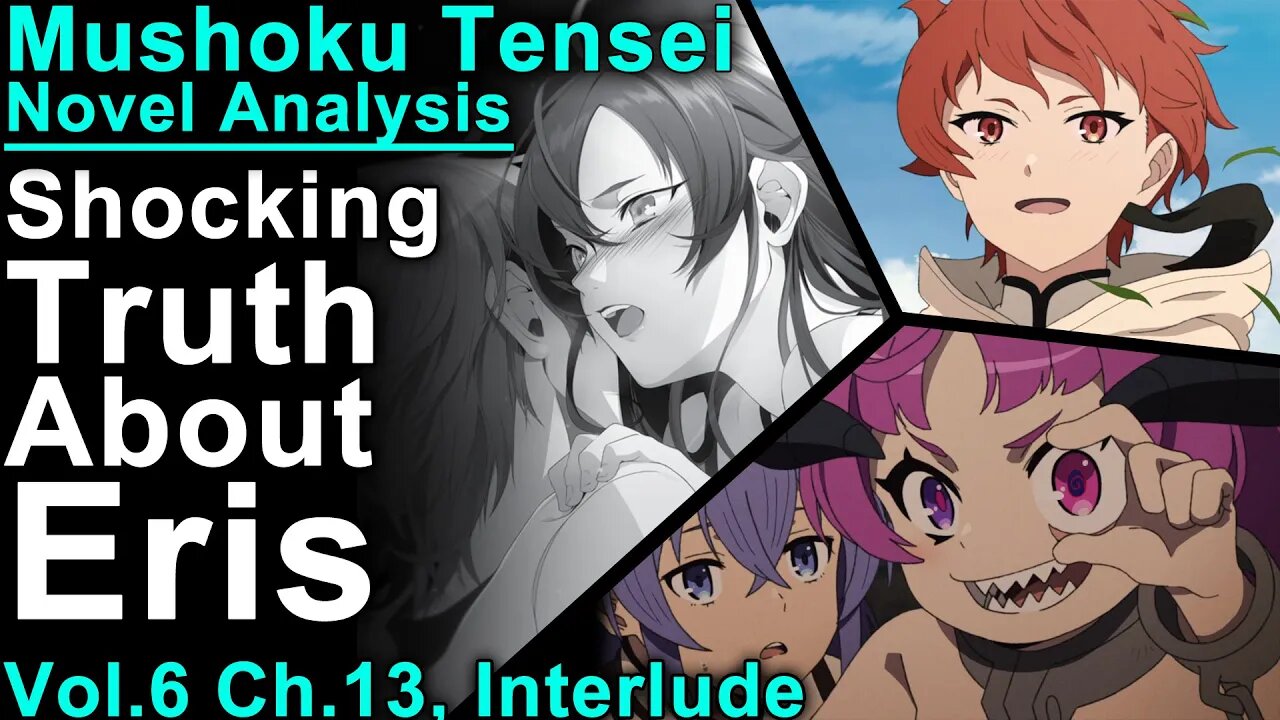 Eris's Shocking Perspective - Mushoku Tensei Jobless Reincarnation Novel Analysis!(Vol6,Ch13,Int)