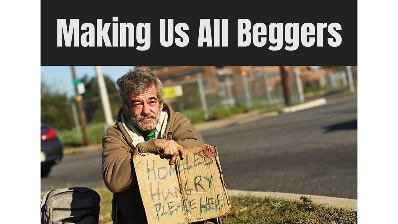 Making Us All Beggers