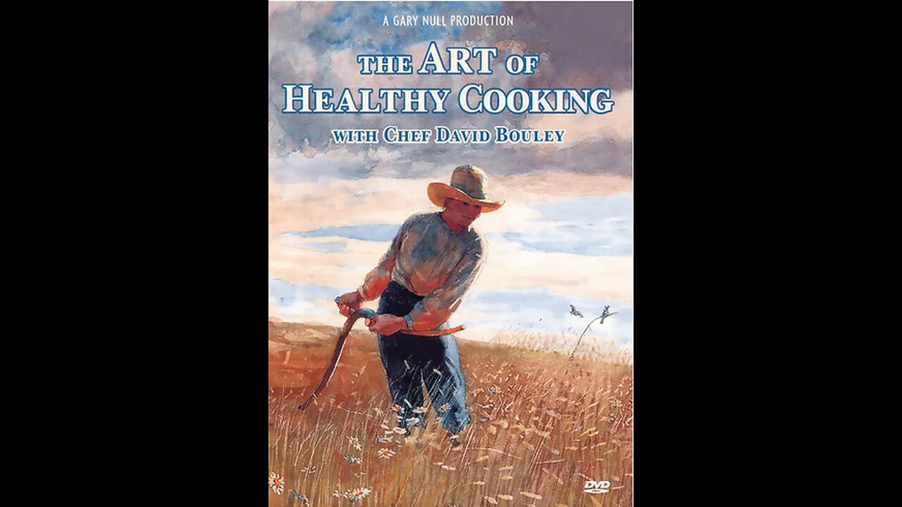 The Art of Healthy Cooking with Chef David Bouley - A Gary Null Production