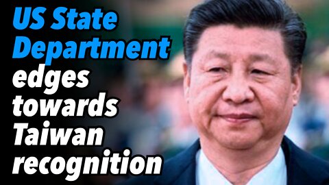 US State Department edges towards Taiwan recognition