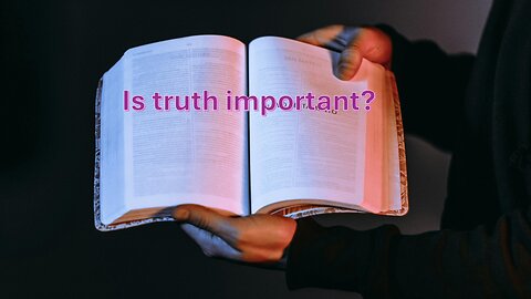 Sermon Only | Is truth important? | December 4, 2024