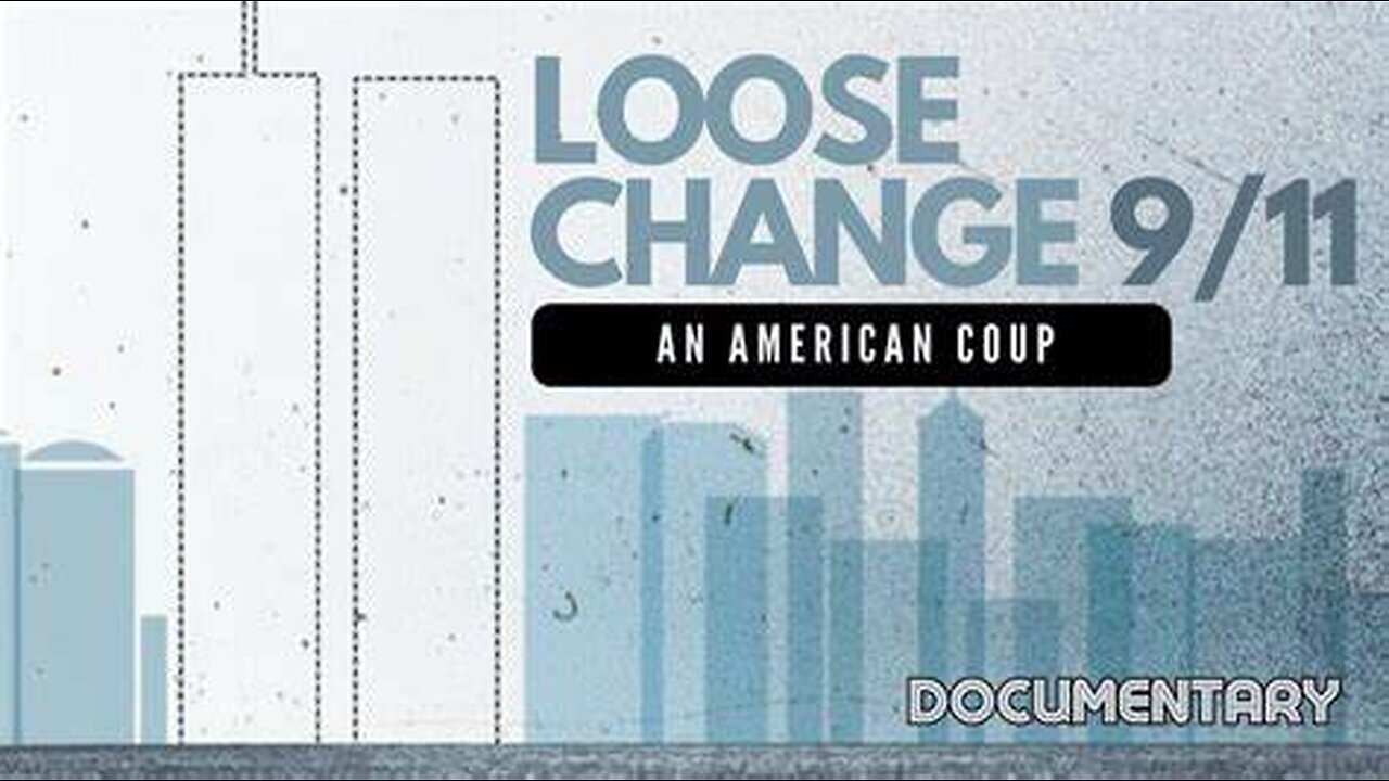 Loose Change 9/11: An American Coup (Forbidden & Shadow Banned Documentary)
