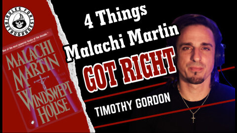 4 Things Malachi Martin Got Right