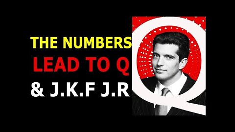 THE NUMBERS LEAS TO J.F.K JR AND Q TODAY UPDATE