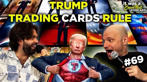 TRUMP Trading Cards Rule! - It was a Bonne Nuit #69