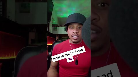 How to ask for head 🍆