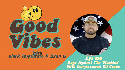 EPS. 196- Rage against the "Machine" with Congressman Eli Crane