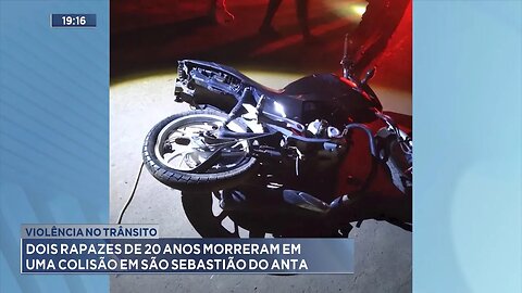 Violência no trânsito: 2 rapazes de 20 anos morreram em uma colisão em São Sebastião do Anta.