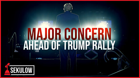 Major Concern Ahead of Trump Rally