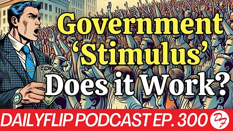 Government Spreading Is Not The Solution - DailyFlip Podcast Ep. 300 - 8/12/24